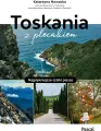 Toskania z plecakiem. Najpiękniejsze szlaki piesze - tantis.pl