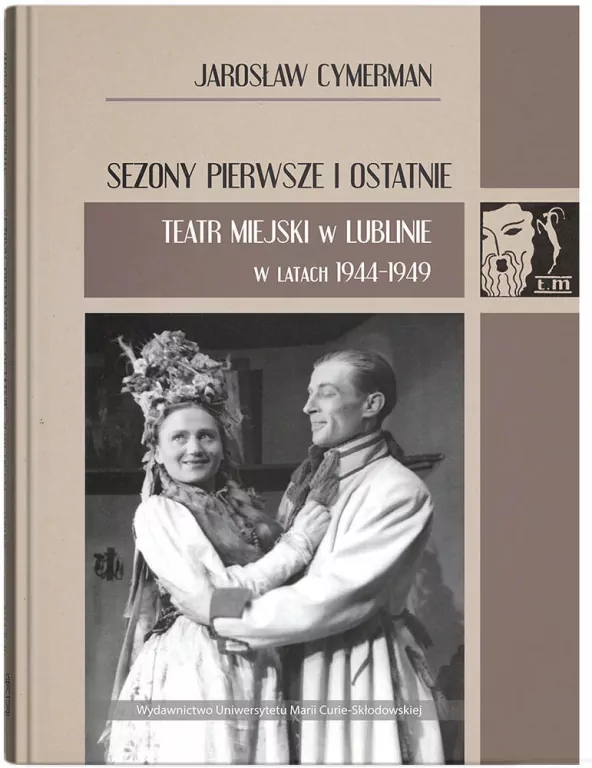 Sezony pierwsze i ostatnie. Teatr Miejski... - tantis.pl