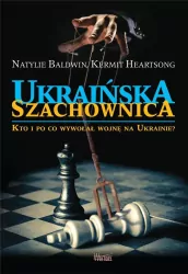 Ukraińska szachownica. Kto i po co wywołał wojnę na Ukrainie?