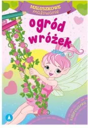 Ogród wróżek. Maluszkowe malowanie