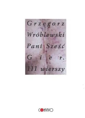 Pani Sześć Gier. 111 wierszy