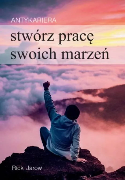 Stwórz pracę swoich marzeń. Antykariera - tantis.pl