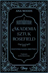 Akademia Sztuk Rosefield T.2 Wszystkie nasze...