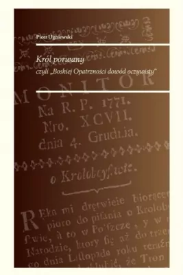 Król porwany czyli Boskiej Opatrzności dowód oczywisty