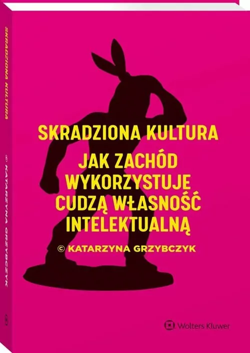 Skradziona kultura. Jak Zachód wykorzystuje cudzą własność intelektualną - tantis.pl