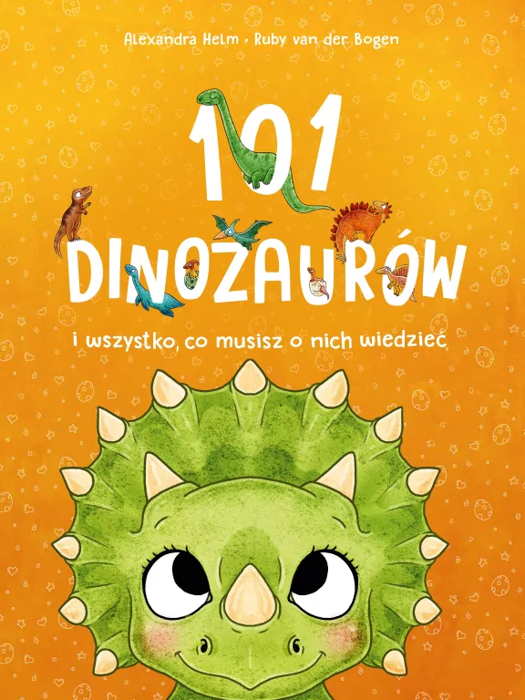 101 dinozaurów i wszystko, co musisz o nich.. - tantis.pl