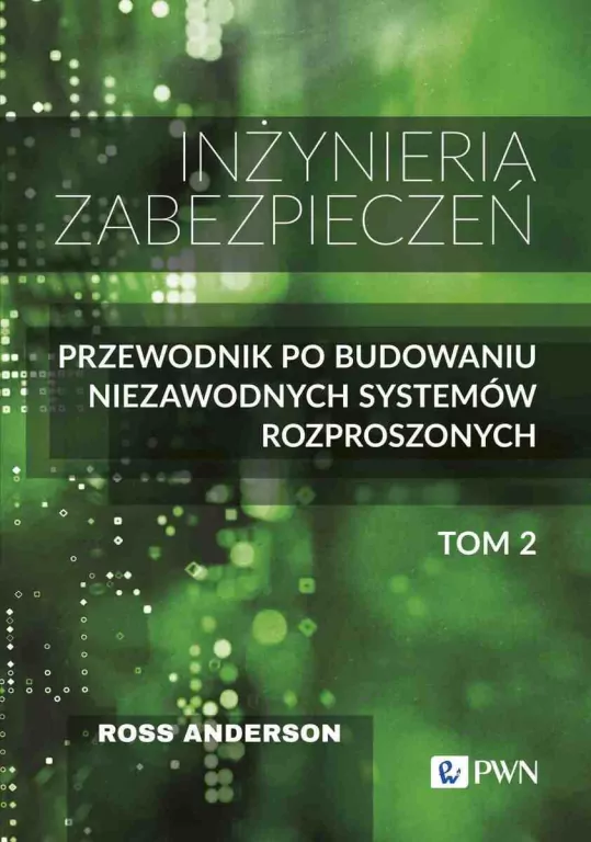 Inżyniera zabezpieczeń. Przewodnik po budowaniu niezawodnych systemów rozproszonych. Tom 2 - tantis.pl