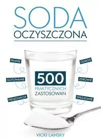 Soda oczyszczona. 500 praktycznych zastosowań w.2 - tantis.pl
