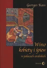 Wino kobiety i śpiew w pałacach arabskich - tantis.pl