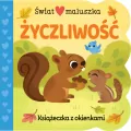 Życzliwość. Świat maluszka. Książeczka z okienkami - tantis.pl