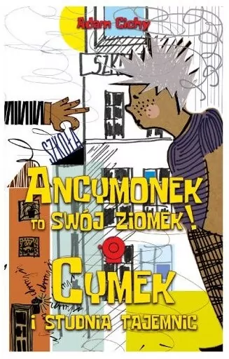 Ancymonek to swój ziomek! ORAZ Cymek i studnia tajemnic - tantis.pl