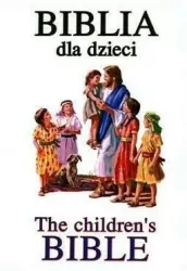 Biblia dla dzieci / The children`s Bible. Wer. pol-ang