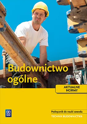 Budownictwo ogólne. Szkoła ponadgimnazjalna. Podręcznik do nauki zawodu technik budownictwa - tantis.pl