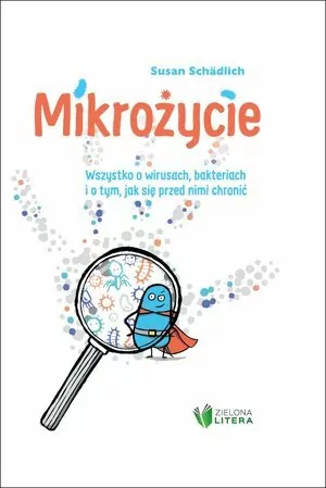 Mikrożycie. Wszystko o wirusach, bakteriach i o tym, jak się przed nimi chronić - tantis.pl