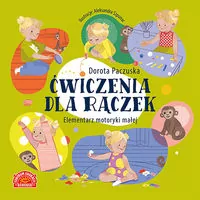 Ćwiczenia dla rączek. Elementarz motoryki małej - tantis.pl