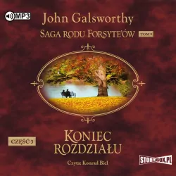 Koniec rozdziału. Część 3. Za rzeką. Saga rodu Forsyte'ów. Tom 9 Audiobook