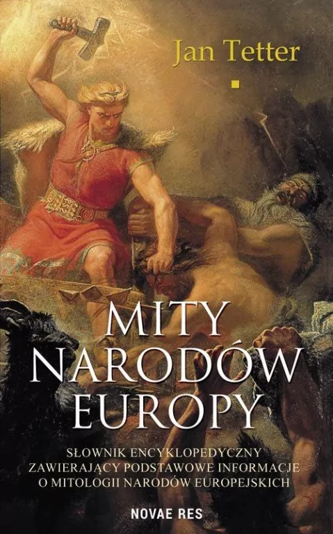 Mity narodów Europy. Słownik encyklopedyczny zawierający podstawowe informacje o mitologii narodów europejskich - tantis.pl