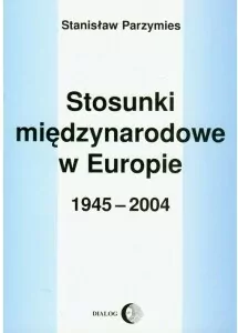 Stosunki międzynarodowe w Europie 1945-2009 - tantis.pl