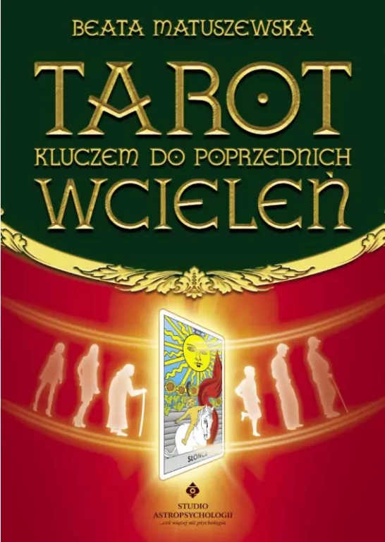 Tarot kluczem do poprzednich wcieleń - tantis.pl