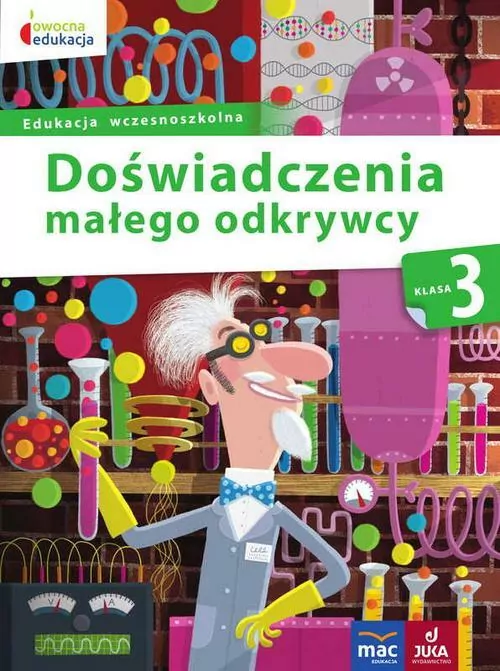 Doświadczenia małego odkrywcy. Klasa 3. Edukacja wczesnoszkolna. Owocna edukacja - tantis.pl