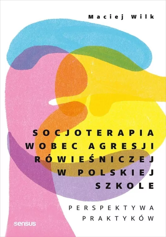 Socjoterapia wobec agresji rówieśniczej w polskiej szkole - tantis.pl