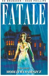 Modlitwa o deszcz. Fatale. Tom 4