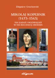 Mikołaj Kopernik (1473-1543). 550 zadań i rozwiązań