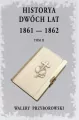 Historya dwóch lat 1861-1862. Tom 2 - tantis.pl