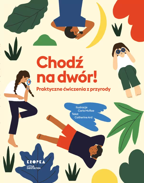 Chodź na dwór! Praktyczne ćwiczenia z przyrody - tantis.pl