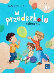 W przedszkolu naturalnie Poziom A+ Karty cz.1