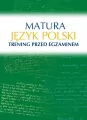 Matura. Język polski. Trening przed egzaminem - tantis.pl