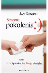 Stracone pokolenia, czyli co robią studenci za Twoje pieniądze - tantis.pl