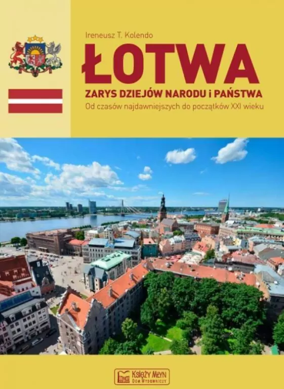 Łotwa. Zarys dziejów narodu i państwa - tantis.pl