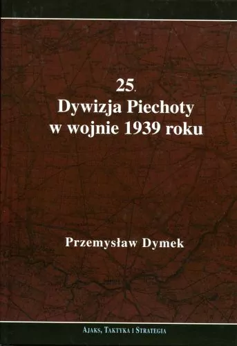25 Dywizja Piechoty w wojnie 1939 roku - tantis.pl
