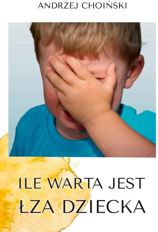 Ile warta jest łza dziecka - tantis.pl