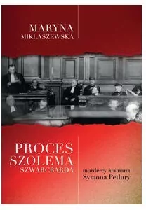 Proces Szolema Szwarcbarda mordercy atamana.. - tantis.pl