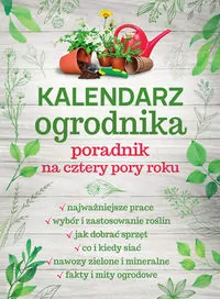 Kalendarz ogrodnika. Poradnik na cztery pory roku - tantis.pl