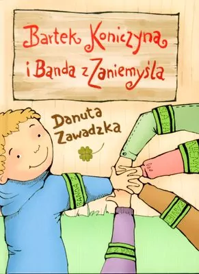 Bartek Koniczyna i Banda z Zaniemyśla - tantis.pl