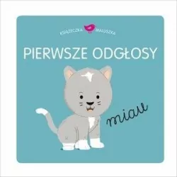 Pierwsze odgłosy. Książeczka maluszka