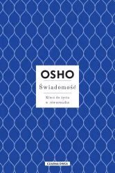 Świadomość. Klucz do życia w równowadze
