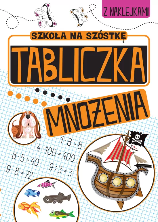 Tabliczka mnożenia. Szkoła na szóstkę - tantis.pl