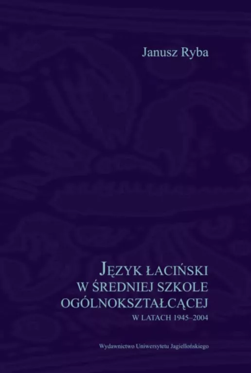 Język łaciński w średniej szkole ogólnokształcącej w latach 1945-2004 - tantis.pl