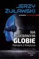 Na srebrnym globie. Rękopis z księżyca. Trylogia księżycowa - tantis.pl