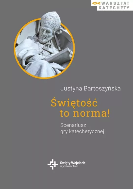 Świętość to norma! Scenariusz gry katechetycznej - tantis.pl