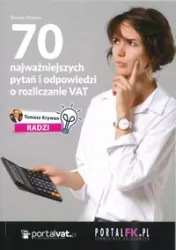 70 najważniejszych pytań i odpowiedzi o rozliczanie VAT