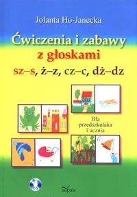 Ćwiczenia i zabawy z głoskami sz-s, ż-z, cz-c, dż-dz - tantis.pl