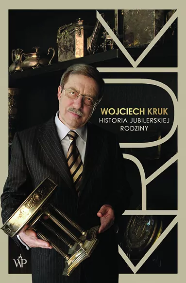 Wojciech Kruk. Historia jubilerskiej rodziny - tantis.pl