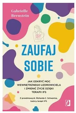 Zaufaj sobie. Jak odkryć moc wewnętrznego... - tantis.pl