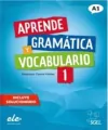Aprende Gramatica y vocabulario 1 A1 - tantis.pl