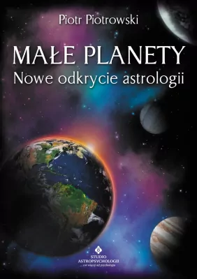 Małe planety. Nowe odkrycie astrologii